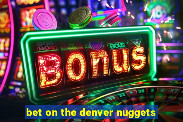 bet on the denver nuggets